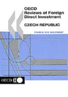 Oecd Reviews of Foreign Direct Investment Czech Republic