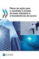 Plano de Acao Para O Combate a Erosao Da Base Tributaria E a Transferencia de Lucros