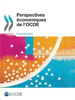 Perspectives économiques de l'OCDE, Volume 2015 Numéro 2