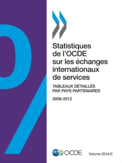 Statistiques de l'OCDE sur les échanges internationaux de services, Volume 2014 Issue 2