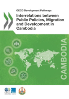 Interrelations between public policies, migration and development in Cambodia