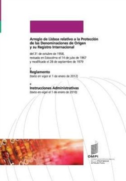 Arreglo de Lisboa Relativo a la Proteccion de Las Denominaciones de Origen y Su Registro Internacional