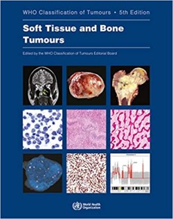 WHO - Classification of Tumours of Soft Tissue and Bone, 5th ed.
