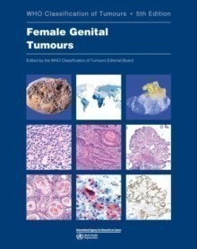 WHO - Classification of Female Genital Tumours, 5th ed.