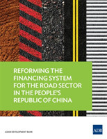 Reforming the Financing System for the Road Sector in the People's Republic of China
