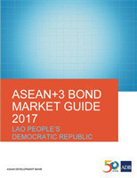 ASEAN+3 Bond Market Guide 2017: Lao People's Democratic Republic