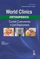 World Clinics: Orthopedics: Current Controversies in Joint Replacement