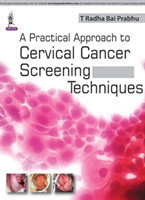 Practical Approach to Cervical Cancer Screening Techniques