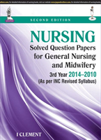 Nursing Solved Question Papers for General Nursing and Midwifery-3rd Year (2014-2010)