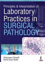 Principles & Interpretation of Laboratory Practices in Surgical Pathology