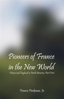 Pioneers Of France In The New World