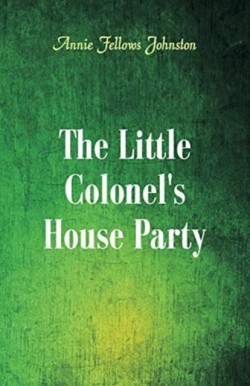 Little Colonel's House Party