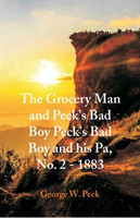 "The Grocery Man And Peck's Bad Boy Peck's Bad Boy and His Pa, No. 2 - 1883 "