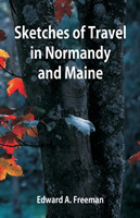 Sketches of Travel in Normandy and Maine