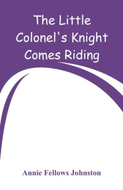 Little Colonel's Knight Comes Riding