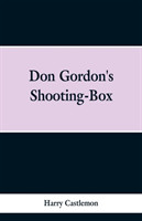 Don Gordon's Shooting-Box