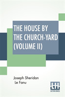 House By The Church-Yard (Volume II)