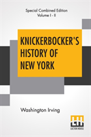 Knickerbocker's History Of New York (Complete)