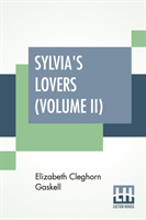 Sylvia's Lovers (Volume II)