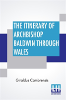 Itinerary Of Archbishop Baldwin Through Wales