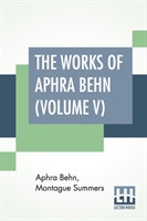 Works Of Aphra Behn (Volume V)
