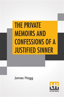 Private Memoirs And Confessions Of A Justified Sinner