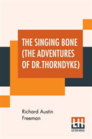 Singing Bone (The Adventures Of Dr.Thorndyke)