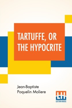 Tartuffe, Or The Hypocrite