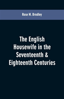 English housewife in the seventeenth & eighteenth centuries