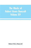 Works of Hubert Howe Bancroft