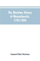 Maritime History Of Massachusetts, 1783-1860