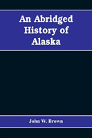 abridged history of Alaska