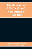 journal of Julia Le Grand, New Orleans, 1862-1863