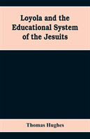 Loyola and the educational system of the Jesuits