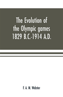 evolution of the Olympic games 1829 B.C.-1914 A.D.