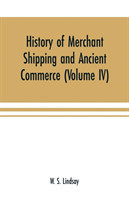 History of merchant shipping and ancient commerce (Volume IV)