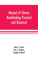 Manual of library bookbinding practical and historical