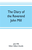 diary of the Reverend John Mill, minister of the parishes of Dunrossness, Sandwick and Cunningsburgh in Shetland, 1740-1803
