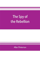 spy of the rebellion