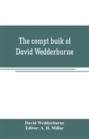 compt buik of David Wedderburne, merchant of Dundee, 1587-1630. Together with the Shipping lists of Dundee, 1580-1618