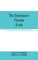 Dutchman's fireside. A tale