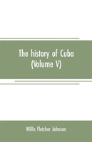 history of Cuba (Volume V)