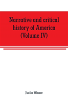 Narrative and critical history of America (Volume IV)