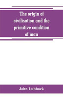 origin of civilisation and the primitive condition of man