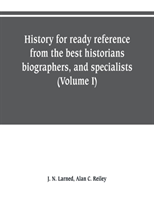 History for ready reference, from the best historians, biographers, and specialists