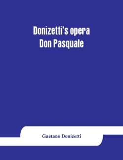 Donizetti's opera Don Pasquale