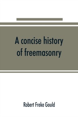 concise history of freemasonry