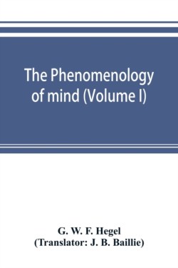 phenomenology of mind (Volume I)