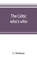 Celtic who's who; names and addresses of workers who contribute to Celtic literature, music or other cultural activities, along with other information