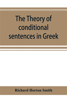 theory of conditional sentences in Greek & Latin for the use of students